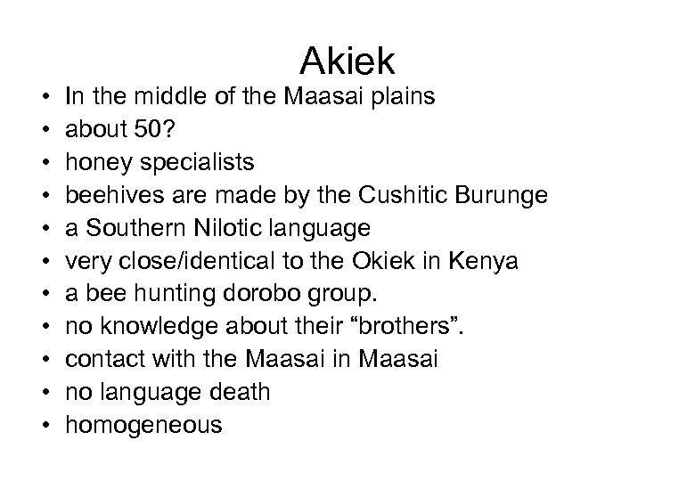  • • • Akiek In the middle of the Maasai plains about 50?