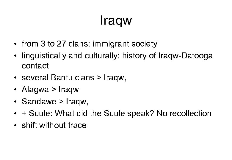 Iraqw • from 3 to 27 clans: immigrant society • linguistically and culturally: history