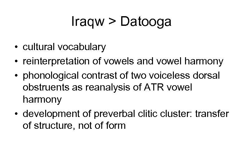 Iraqw > Datooga • cultural vocabulary • reinterpretation of vowels and vowel harmony •
