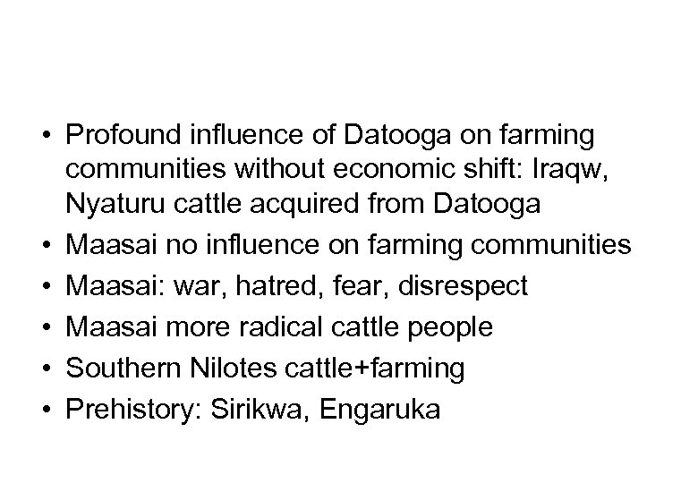  • Profound influence of Datooga on farming communities without economic shift: Iraqw, Nyaturu
