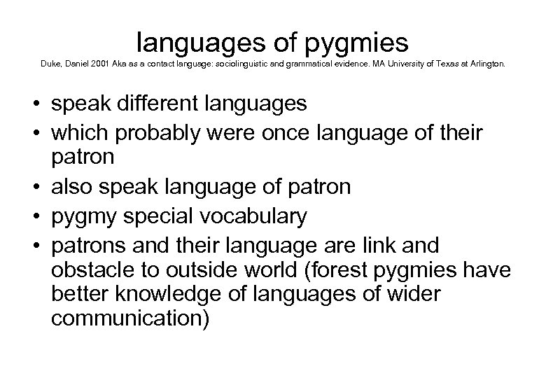languages of pygmies Duke, Daniel 2001 Aka as a contact language: sociolinguistic and grammatical