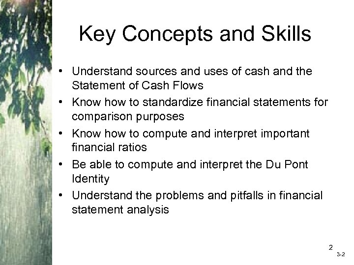 Key Concepts and Skills • Understand sources and uses of cash and the Statement