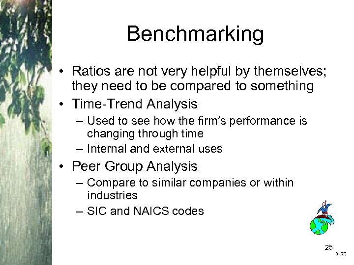 Benchmarking • Ratios are not very helpful by themselves; they need to be compared