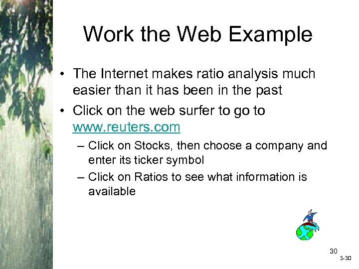 Work the Web Example • The Internet makes ratio analysis much easier than it