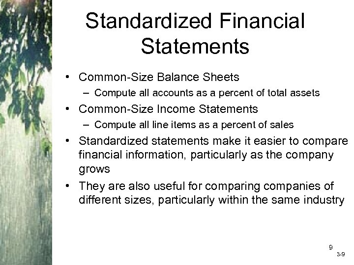 Standardized Financial Statements • Common-Size Balance Sheets – Compute all accounts as a percent