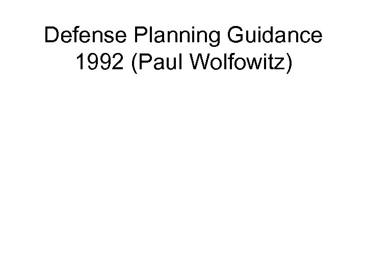 Defense Planning Guidance 1992 (Paul Wolfowitz) 