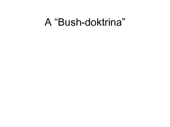 A “Bush-doktrina” 