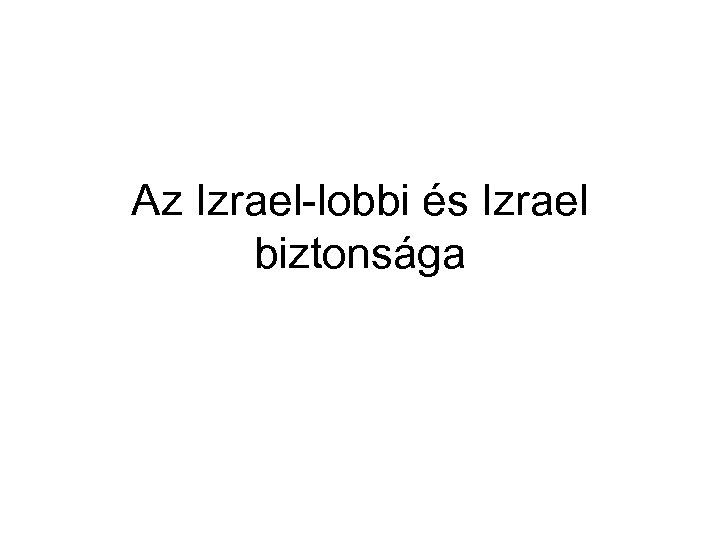 Az Izrael-lobbi és Izrael biztonsága 
