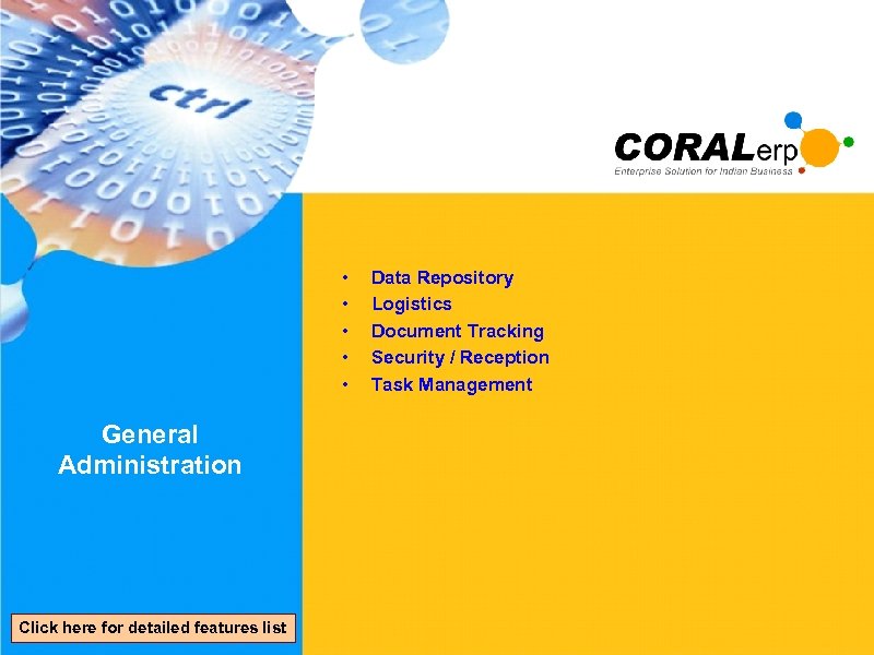  • • • General Administration Click here for detailed features list Data Repository