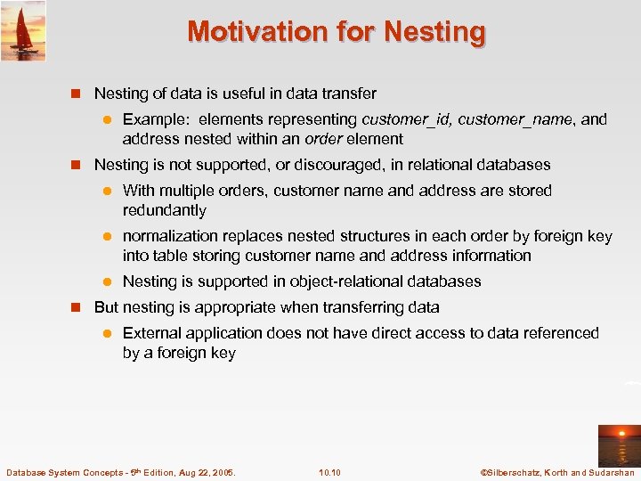 Motivation for Nesting n Nesting of data is useful in data transfer l Example: