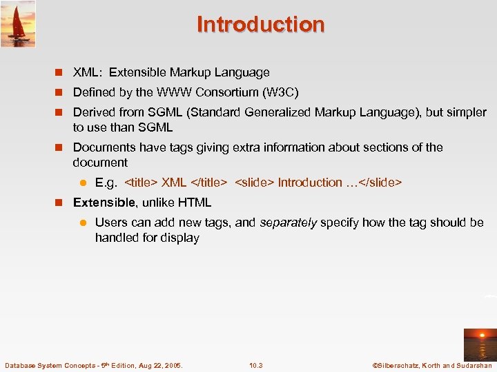 Introduction n XML: Extensible Markup Language n Defined by the WWW Consortium (W 3