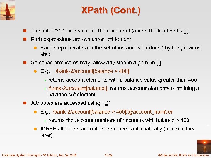 XPath (Cont. ) n The initial “/” denotes root of the document (above the
