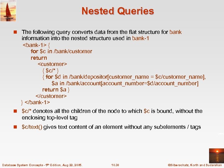 Nested Queries n The following query converts data from the flat structure for bank
