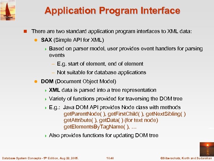 Application Program Interface n There are two standard application program interfaces to XML data: