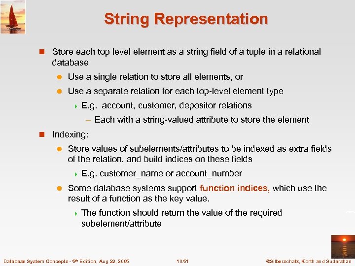 String Representation n Store each top level element as a string field of a