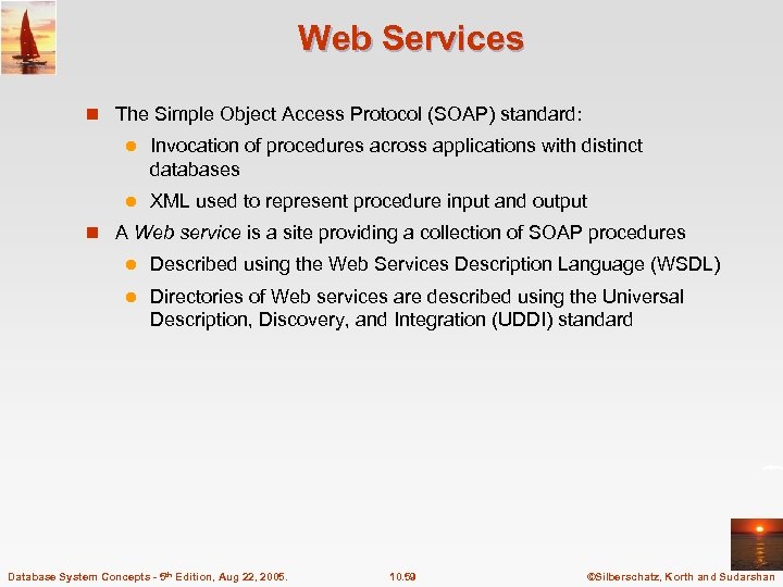 Web Services n The Simple Object Access Protocol (SOAP) standard: l Invocation of procedures