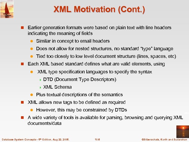 XML Motivation (Cont. ) n Earlier generation formats were based on plain text with