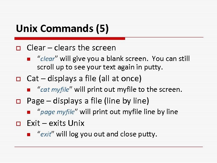Unix Commands (5) o Clear – clears the screen n o Cat – displays
