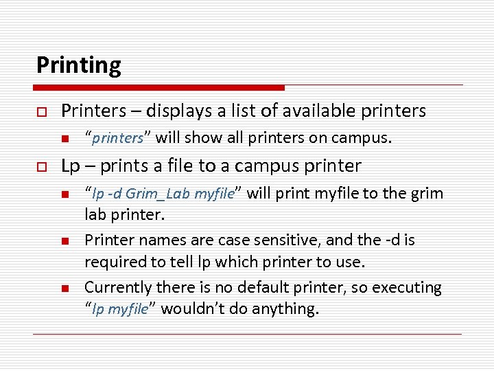 Printing o Printers – displays a list of available printers n o “printers” will
