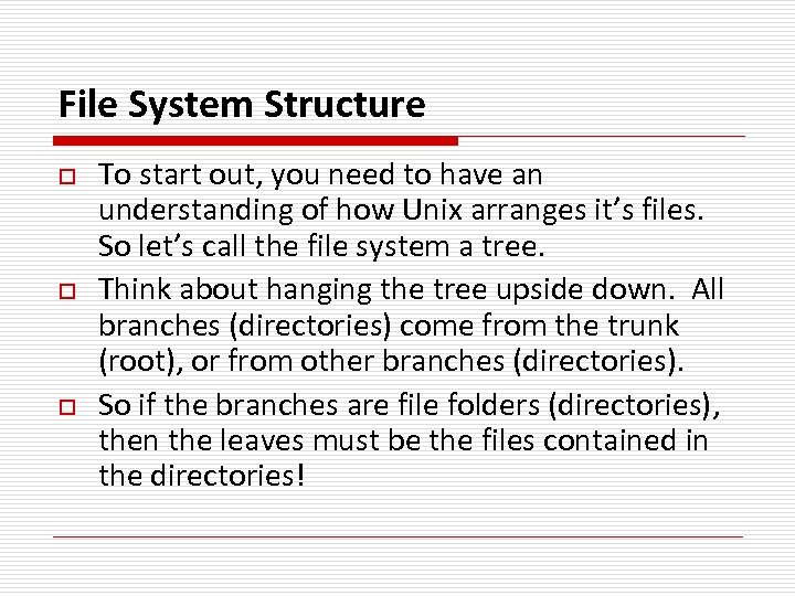 File System Structure o o o To start out, you need to have an