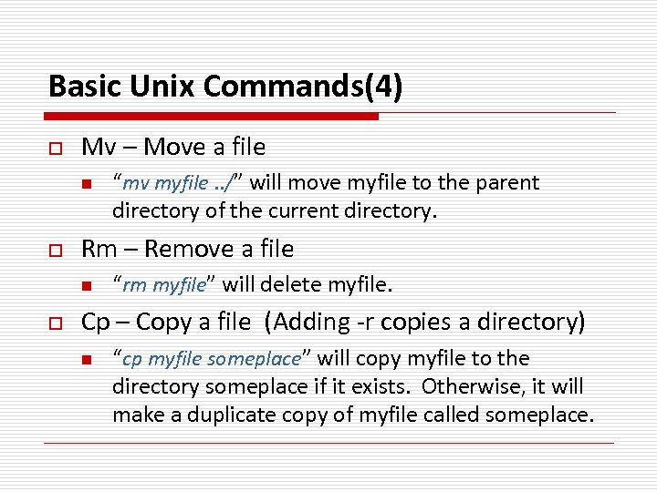 Basic Unix Commands(4) o Mv – Move a file n o Rm – Remove