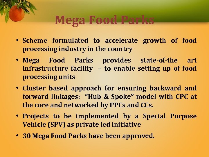 Mega Food Parks • Scheme formulated to accelerate growth of food processing industry in