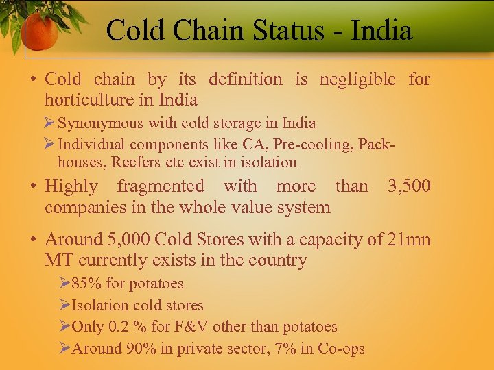 Cold Chain Status - India • Cold chain by its definition is negligible for