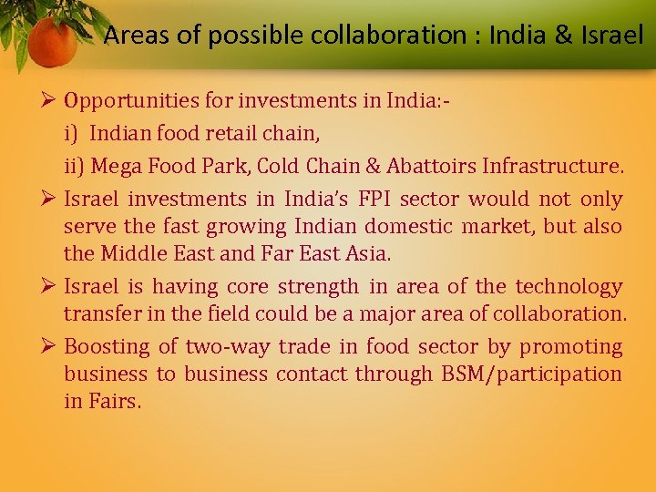 Areas of possible collaboration : India & Israel Ø Opportunities for investments in India: