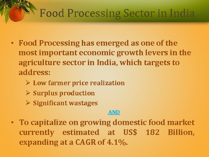 Food Processing Sector in India • Food Processing has emerged as one of the