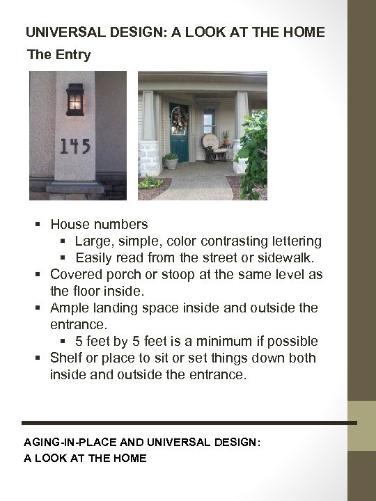 UNIVERSAL DESIGN: A LOOK AT THE HOME The Entry § House numbers § Large,