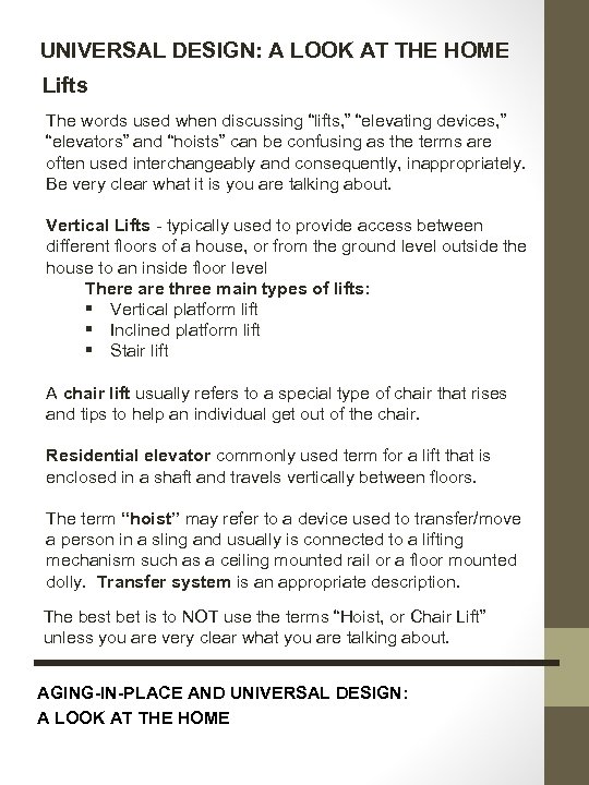 UNIVERSAL DESIGN: A LOOK AT THE HOME Lifts The words used when discussing “lifts,