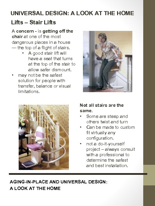 UNIVERSAL DESIGN: A LOOK AT THE HOME Lifts – Stair Lifts A concern -