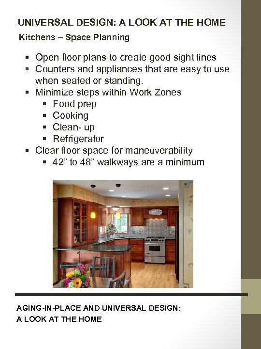 UNIVERSAL DESIGN: A LOOK AT THE HOME Kitchens – Space Planning § Open floor
