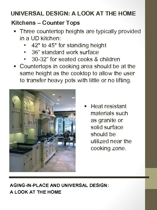 UNIVERSAL DESIGN: A LOOK AT THE HOME Kitchens – Counter Tops § Three countertop