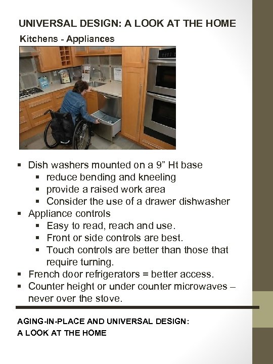 UNIVERSAL DESIGN: A LOOK AT THE HOME Kitchens - Appliances § Dish washers mounted
