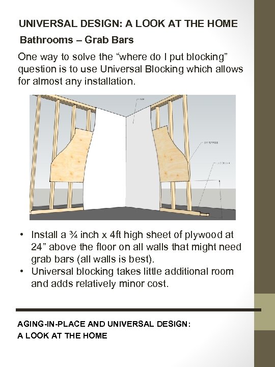 UNIVERSAL DESIGN: A LOOK AT THE HOME Bathrooms – Grab Bars One way to