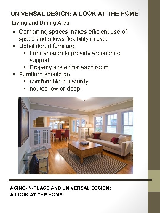 UNIVERSAL DESIGN: A LOOK AT THE HOME Living and Dining Area § Combining spaces