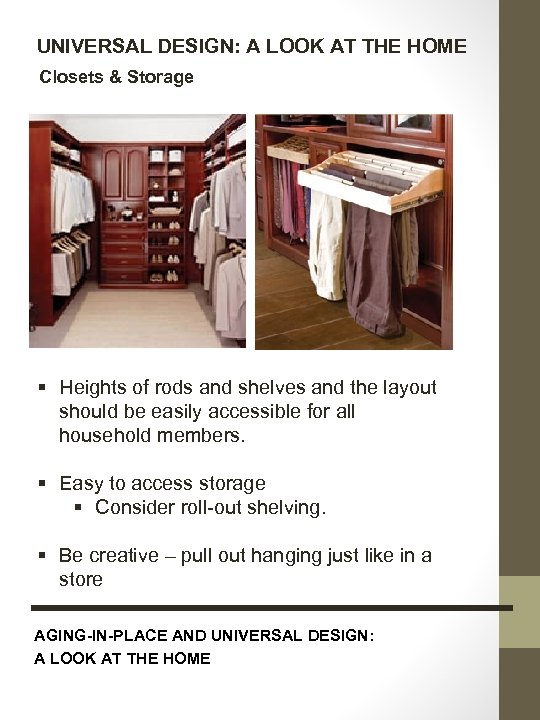 UNIVERSAL DESIGN: A LOOK AT THE HOME Closets & Storage § Heights of rods