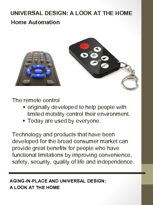 UNIVERSAL DESIGN: A LOOK AT THE HOME Home Automation The remote control § originally