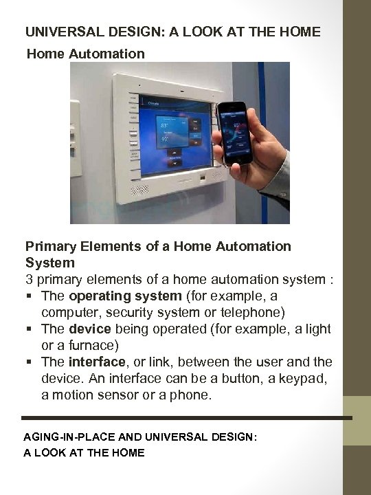 UNIVERSAL DESIGN: A LOOK AT THE HOME Home Automation Primary Elements of a Home