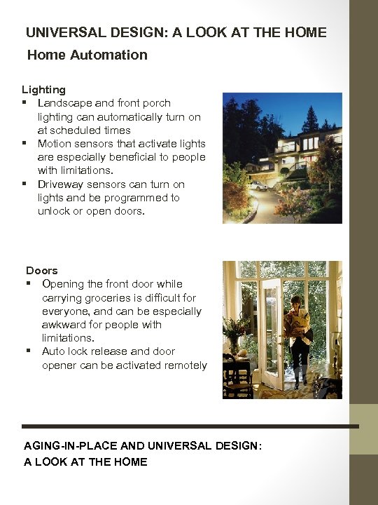 UNIVERSAL DESIGN: A LOOK AT THE HOME Home Automation Lighting § Landscape and front