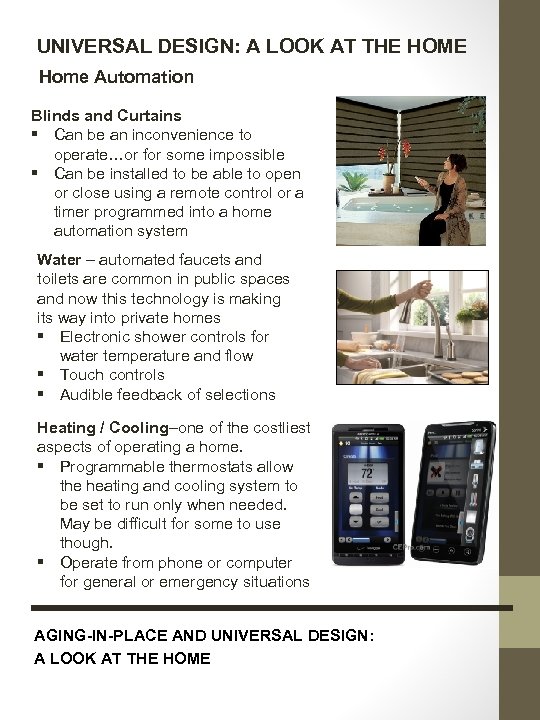 UNIVERSAL DESIGN: A LOOK AT THE HOME Home Automation Blinds and Curtains § Can