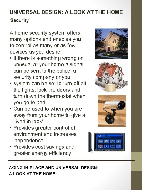 UNIVERSAL DESIGN: A LOOK AT THE HOME Security A home security system offers many