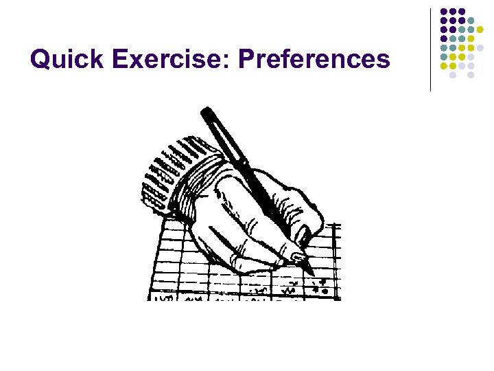 Quick Exercise: Preferences 