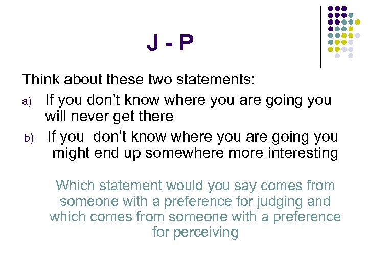 J-P Think about these two statements: a) If you don’t know where you are