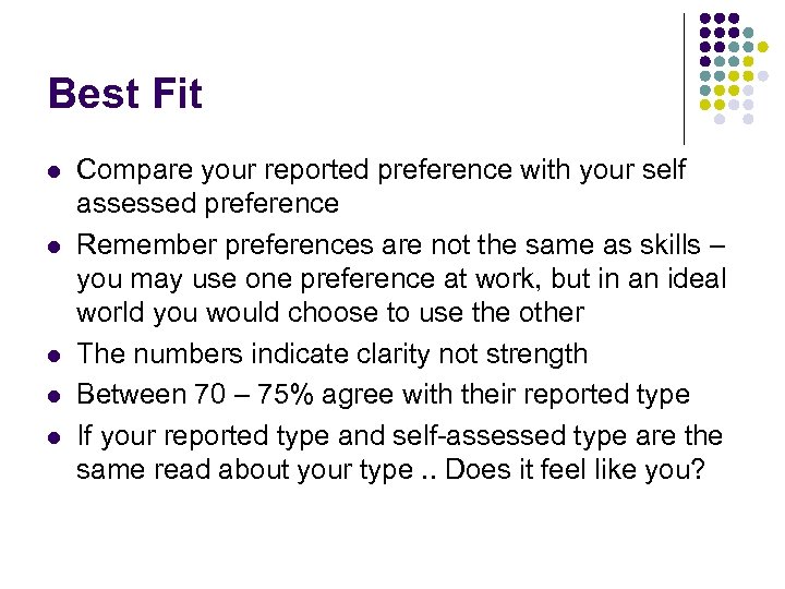 Best Fit l l l Compare your reported preference with your self assessed preference