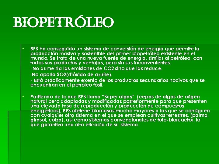 biopetróleo § BFS ha conseguido un sistema de conversión de energía que permite la