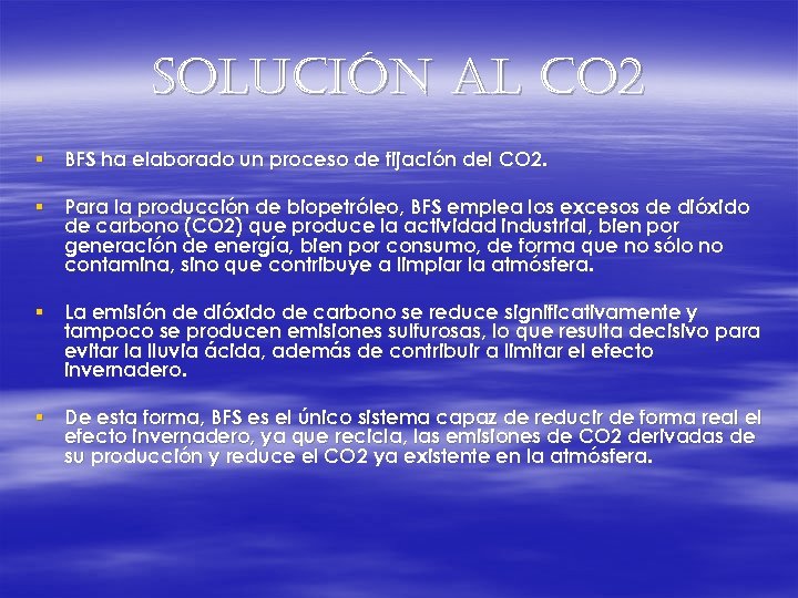 Solución al co 2 § BFS ha elaborado un proceso de fijación del CO