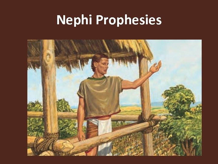 Nephi Prophesies 