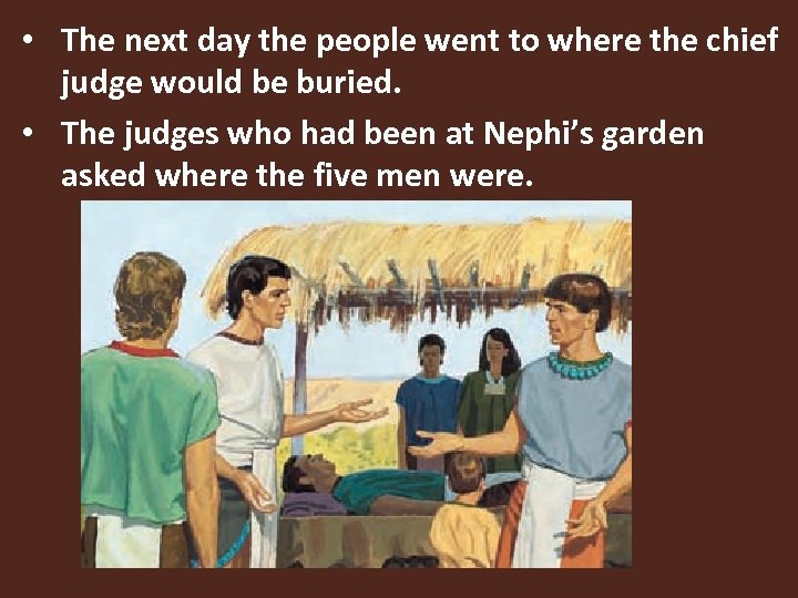  • The next day the people went to where the chief judge would